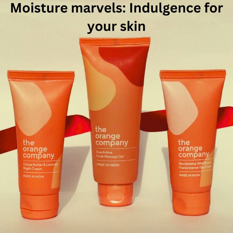 Moisture marvels: Indulgence for your skin